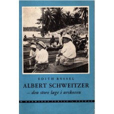 Albert Schweitzer - den store læge i urskoven