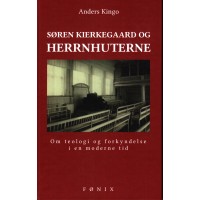 Søren Kierkegaard og Herrnhuterne - Om teologi og forkyndelse i en moderne tid