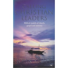 Calling Christian Leaders: Biblical Models of Church, Gospel and Ministry