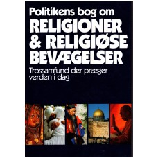 Politikens bog om Religioner & religiøse bevægelser - Trossamfund der præger verden i dag