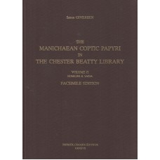 The Manichaean Coptic Papyri in the Chester Beatty Library Volume II. Homilies & Varia