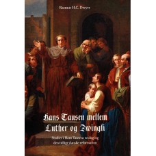 Hans Tausen mellem Luther og Zwingli