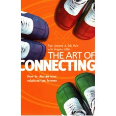 The art of Connecting - How to change your relationsips forever