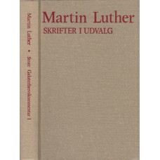 Martin Luther skrifter i udvalg. Store Galaterbrevskommentar 1-2