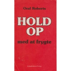 Hold op med at frygte