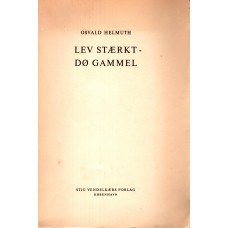 Lev stærkt - Dø gammel