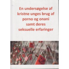 En undersøgelse af kristne unges brug af porno og ornani samt deres seksuelle erfaringer