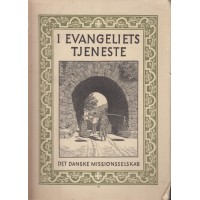 I Evangeliets Tjeneste: Biografier af Arbejdere i Det danske Missionsselskab  (1953)