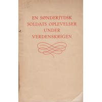 En sønderjydsk Soldats Oplevelser